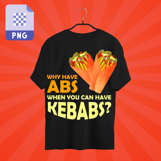 Why Have Abs When You Can Have Kebabs Tshirt design