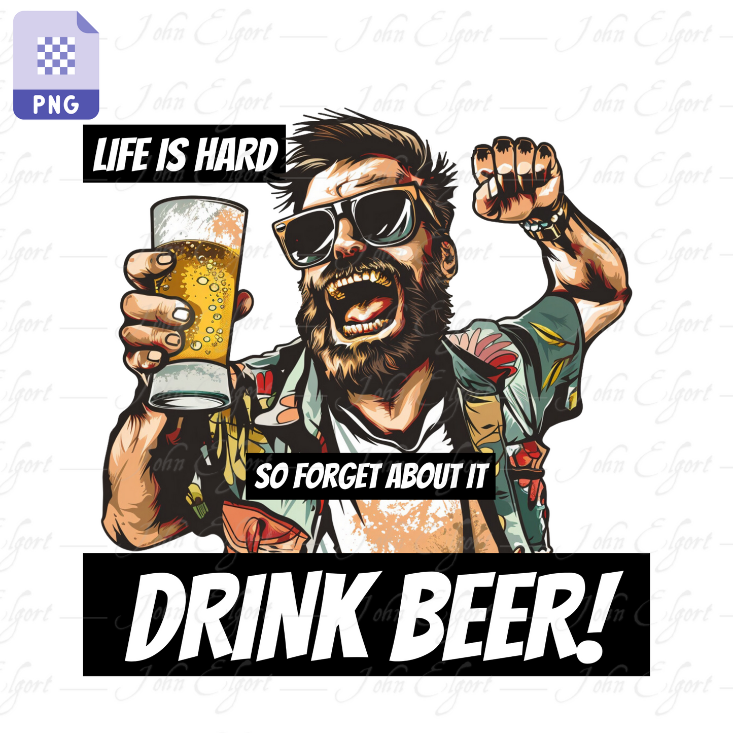 Life is hard so forget about it drink beer Tshirt Deisgn